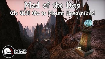 Morrowind Mod of the Day EP106 - We Will Go to Mount Assarnibibi Showcase