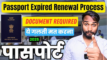 Passport Expired Renewal Process, Document Required For Renewal Passport