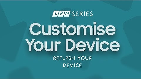 How To Reflash Your Device