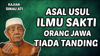 ASAL USUL KESAKTIAN ORANG JAWA TIADA TANDING | KAJIAN KH HUSEIN ILYAS MOJOKERTO