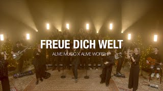 Freue dich Welt LIVE - Alive Music & Alive Worship