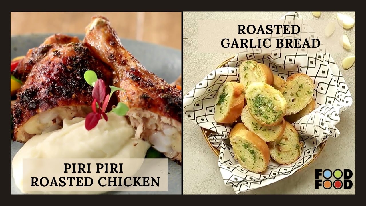 Piri Piri Roasted Chicken & Roasted Garlic Bread | FoodFood