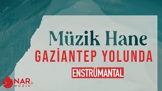 MüzikHane  - Gaziantep Yolunda - | Enstrümantal Fon Müziği   |
