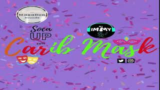Soca Up caribmask 2019 Mix  Dj Immy