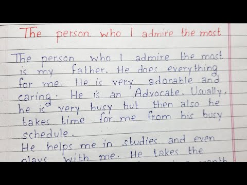 Write a short essay on The Person who I admire the most | Essay Writing | English