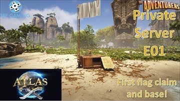 Atlas E01 Starting on a New Private Server * Testing out a private Server