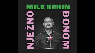 Mile Kekin - Nježno Đonom (full album)
