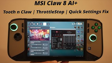 MSI Claw 8 AI+ Best Hidden Settings (Part 3) Tooth N Claw | Throttlestop | Quick Settings Button Fix