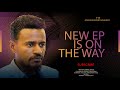 рџ Ґ Mosa S New EP Is On The Way Coming Soon 2025 New Ethiopian Music 2025 рџ Ґ Mosa S New EP Is On The Way Coming Soon 2025 New Ethiopian Music 2025