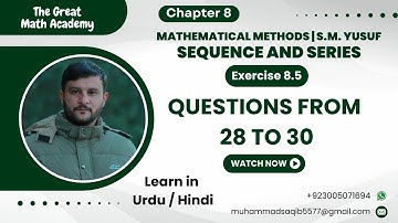 Sequences & Series | Exercise 8.5 Q28-30 Solved | Mathematical Methods by S.M. Yusuf