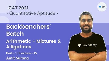 Arithmetic - Mixtures & Alligations - 1 - L15 l Backbenchers