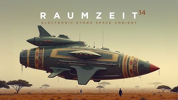RAUMZEIT 14 / Electronic Ethno Space Music