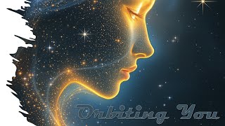 Orbiting You - I was just drifitng until your gravity pulled me in to safety (Lyric Video)