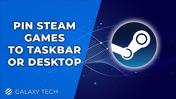 07 - How to Pin Steam Games to Taskbar or Desktop