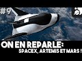 SPACEX, ARTEMIS et MARS !  - ON EN REPARLE #9 ( du 02.12.2019 au 25.02.2020 )