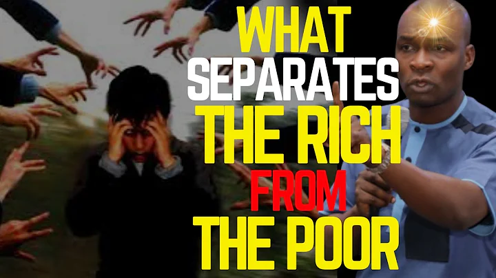 WHAT DIFFERENTIATES THE RICH FROM THE POOR | APOST...