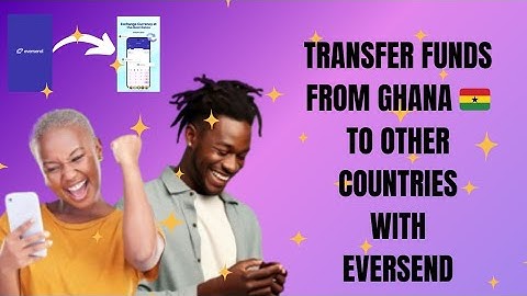 HOW TO TRANSFER MONEY USING EVERSEND TO OTHER COUNTRIES