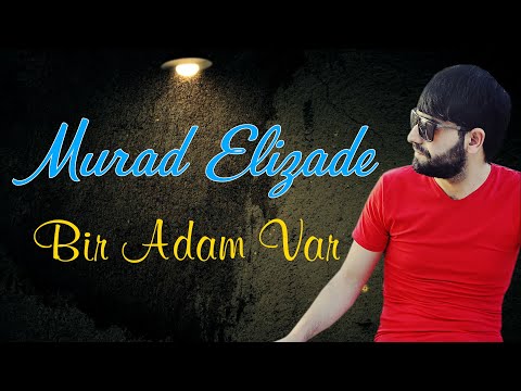 Murad Elizade - Bir adam var 2021 (Official Lyric Audio)