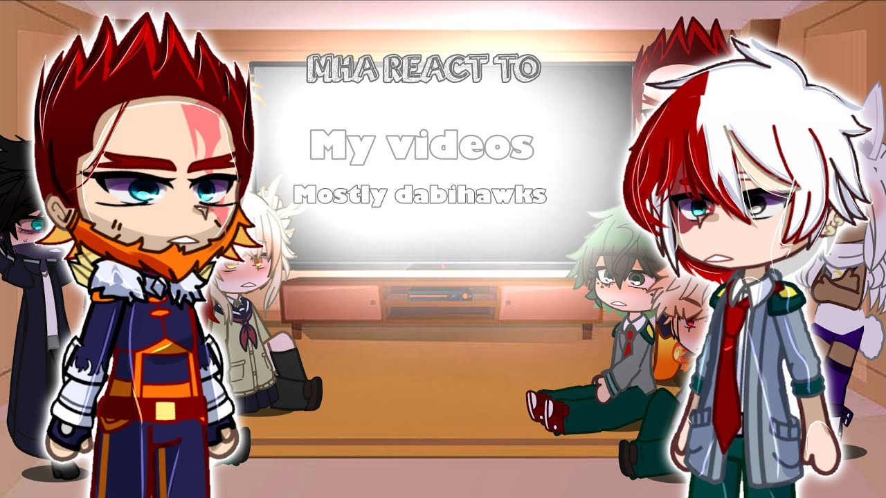 \MHA react to my videos//Dabihawks~Todobaku//Angst?//mHa (read desc )