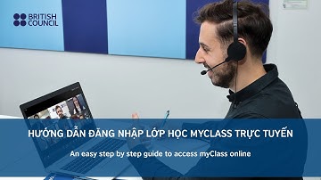 British Council - Hướng dẫn đăng nhập khóa học tiếng Anh myClass Online