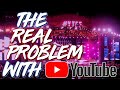 The Real Problem With YouTube.