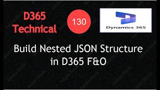 Video 130 How to Create JSON with Array in D365 F&O Using X++ #d365fo  #dynamics365fo