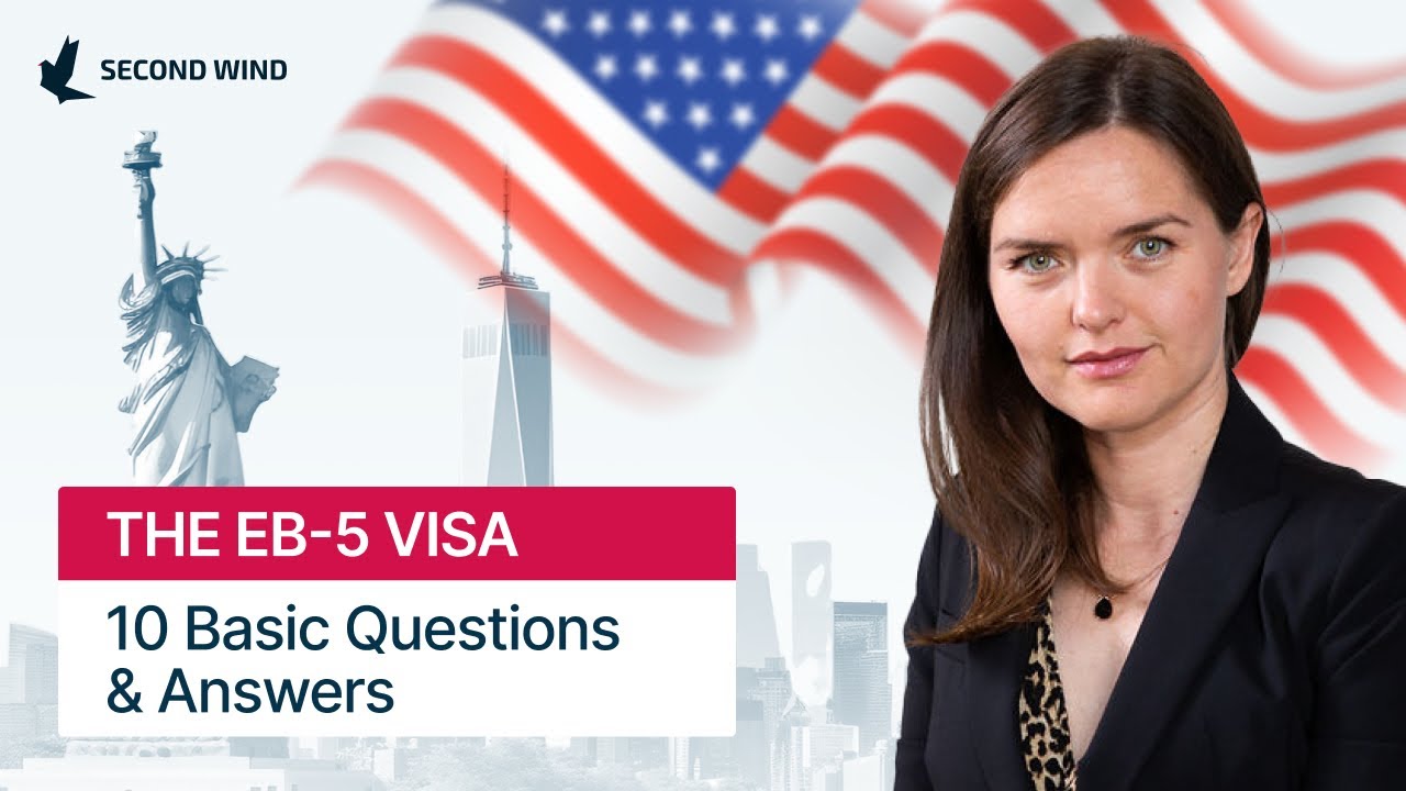The EB-5 Visa: 10 Basic Questions & Answers