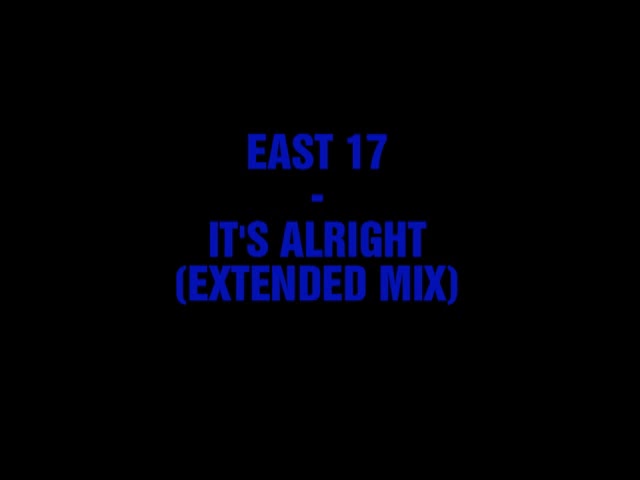 East 17 -  It's Alright (12" version)