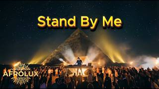 Ben E. King - Stand By Me (Afro House Remix By Nevøx)| Deep Emotional Club Mix