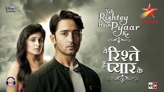 Yeh Rishtey Hain Pyaar Ke | Sad Version | Sargam Jassu | Nakash Aziz | Shaheer | Rhea | MishBir