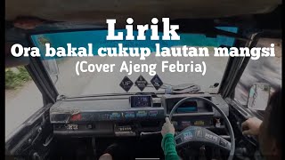 Ajeng Febria Denok Lirik Ora Bakal Cukup Lautan Mangsi ajengfebria 