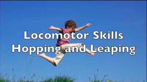 Locomotor Skills (Hopping and Leaping)