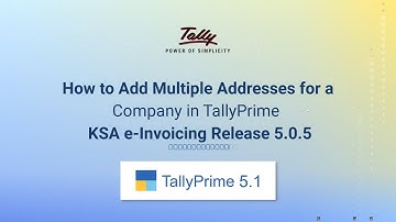 How to Add Multiple Addresses for Company in TallyPrime | KSA e-Invoicing Release 5.0.5 | TallyHelp