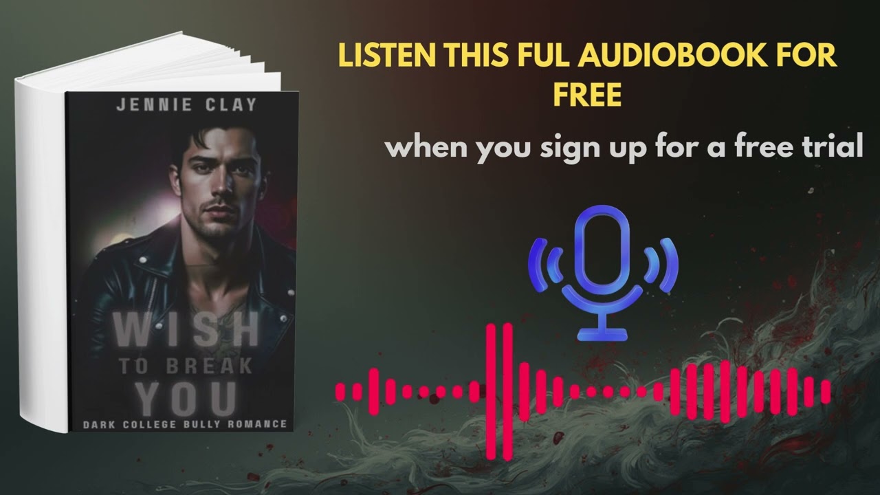 Wish to Break You | Dark College Bully Romance Audiobook Summary