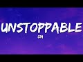 Sia - Unstoppable (Lyrics) ""I'm unstoppable, I'm a Porsche with no brakes"