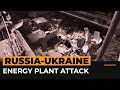 See destruction inside Ukraine power plant after Russian attack | Al Jazeera Newsfeed