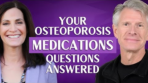 What You Need to Know About Osteoporosis Medications With Dr. R. Keith McCormick