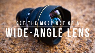 How to Get the Most out of Your Wide-Angle Lens