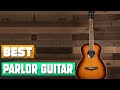 Parlor Guitar : Which are the Best Parlor Guitars in 2024?