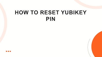 How to Reset YubiKey PIN