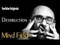 Destruction - Mind Field (Ep 3)