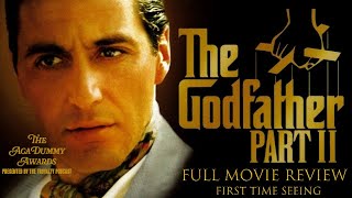 The Godfather Part II Full Movie Review - The AcaDummy Awards