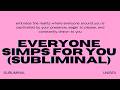 Everyone Simps For You Subliminal Embrace Irresistible Charm Unmatched Magnetism