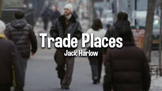 Jack Harlow - Trade Places (lyrics)