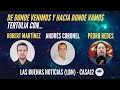 Tertulia con Robert Martínez Pedro Redes y Andrés Coronel #De dónde venimos y hacia dónde vamos?