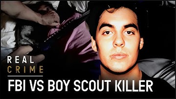 Catching Boy Scout Serial Killer Who Dismembered His Victims