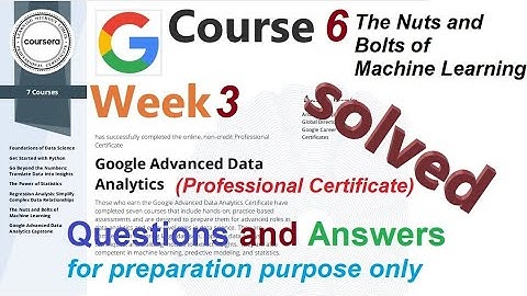 Answers|The Nuts and Bolts of  Machine Learning  |course 6 week 3 |Advanced Data Analytics|coursera