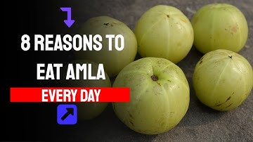 8 Reasons to Eat Amla Every Day