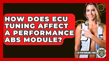 How Does ECU Tuning Affect A Performance ABS Module? - Car Performance Pros