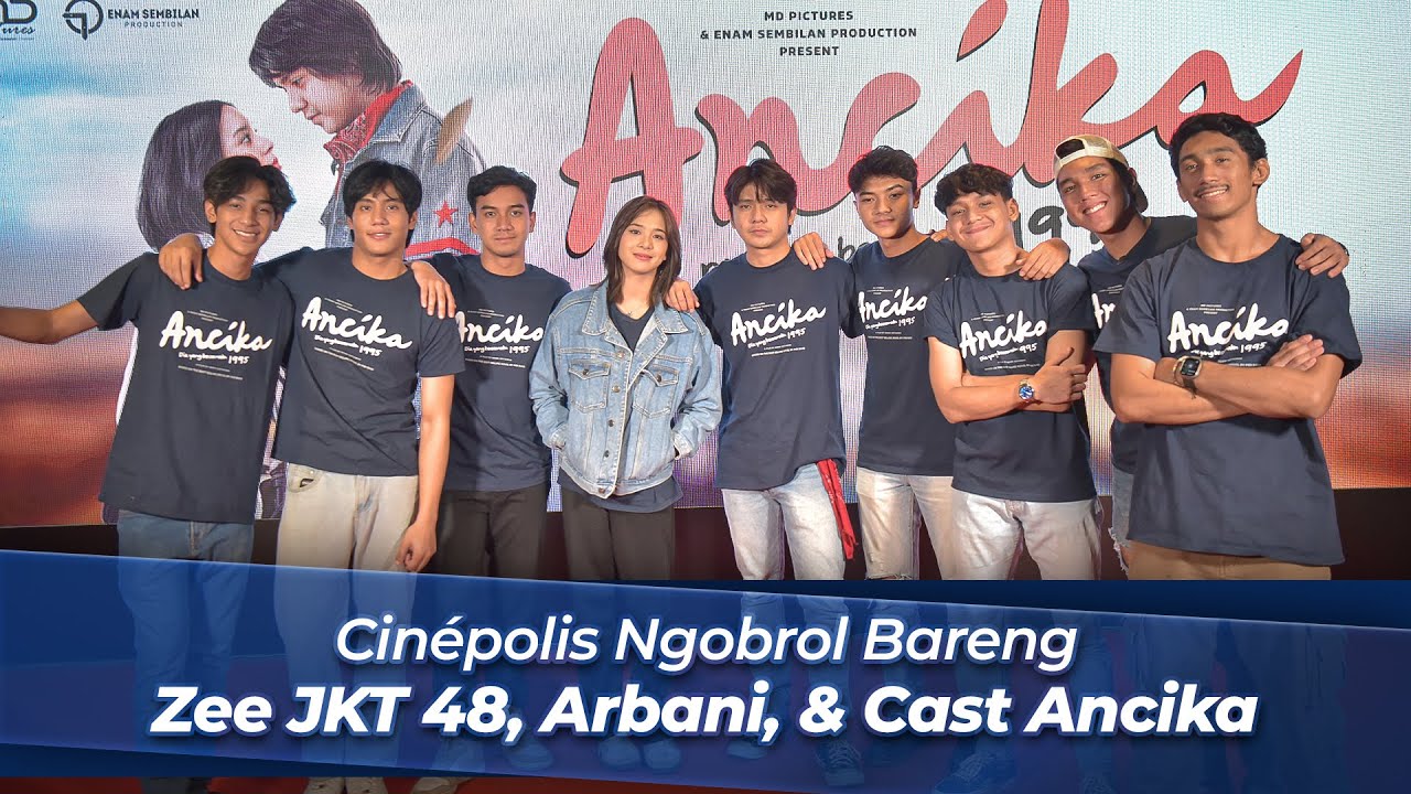 Apa Aja Cerita Seru Dari Zee JKT 48, Arbani Yasiz, & Cast Ancika 1995 ❤️🍿 | Cinépolis Interview